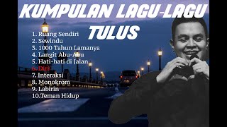 Download lagu KUMPULAN LAGU-LAGU TULUS UNTUK MALAM-MALAM mp3