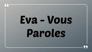 Eva  - Vous {Paroles-Lyrics}