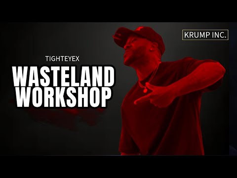 2024 WASTELAND KRUMP WORKSHOP (VERY INFORMATIONAL) | WITH TIGHTEYEX
