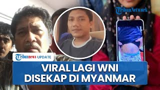 Viral Lagi Eks Anggota DPRD Indramayu, Robiin Disekap, Disika & Dipaksa jadi 'Scammer' di Myanmar