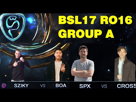 BSL S17 Ro16 - Group A - Sziky, BoA, spx, cRoSs - StarCraft 1 Tournament - BroodWar Remastered