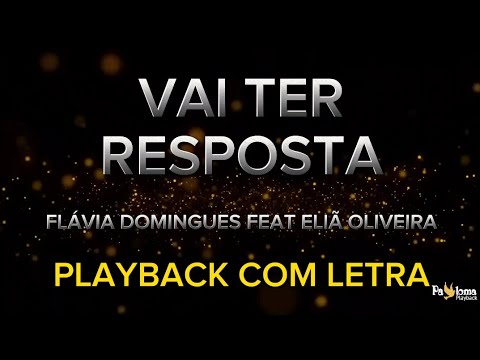 Vai ter Resposta - Flávia Domingues feat. Eliã Oliveira - PLAYBACK COM LETRA