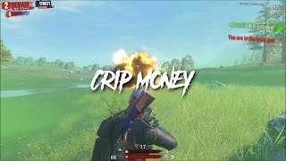 Crip Money - H1Z1 Edit