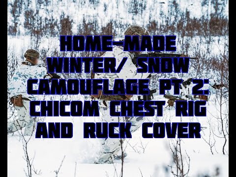 Homemade Snow Camo System pt2: Chicom Chest Rig and Ruck Snow/ Rain Cover