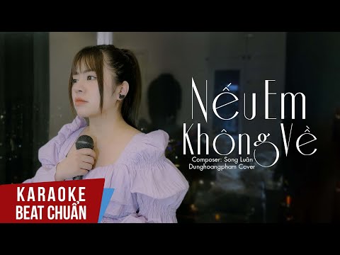Karaoke | Nếu Em Không Về (Beat Chuẩn) - Song Luân | Dunghoangpham Cover