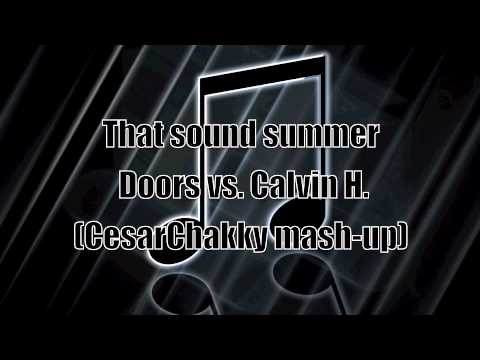 THAT SOUND SUMMER, DOORS VS. CALVIN H. (CesarChakky Mash-up)