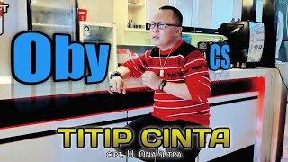 Download lagu ' TITIP CINTA ' Oby CS (Pop Version) #HnRecord Collab #BmbRecord mp3 Download lagu ' TITIP CINTA ' Oby CS (Pop Version) #HnRecord Collab #BmbRecord mp3