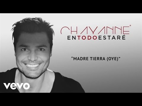 Chayanne - Madre Tierra (Oye)[Audio]