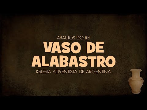 Vaso de Alabastro - Iglesia Adventista Argentina