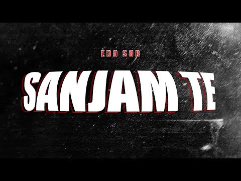 EDO SOB - SANJAM TE