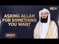 NEW Asking Allah For Something You Want Motivational Evening Mufti Menk