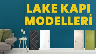 Lake Kapı Modelleri | Kapı Modelleri | İç Oda Kapısı - Cest Dizayn