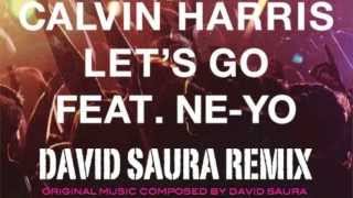 Ne-Yo / Calvin Harris &amp; David Saura - Let&#39;s Go ( Remix 2014 )