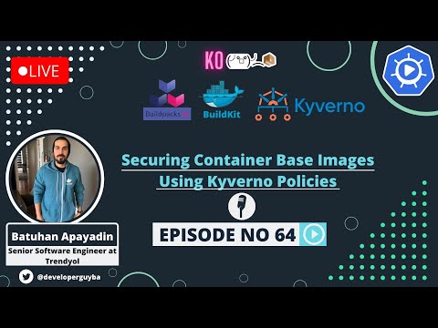 Securing Container Base Images Using Kyverno Policies | Episode 64