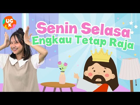 Senin Selasa  Engkau Tetap Raja 👑 (Gerak & Lagu Sekolah Minggu) | UC Kidz