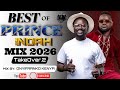 BEST OF PRINCE INDAH MIX 2026 Takeover 2 X TIMELESS ANTHEM RAPUDO BERNA MIRIMA DJ ONYIFRANKO