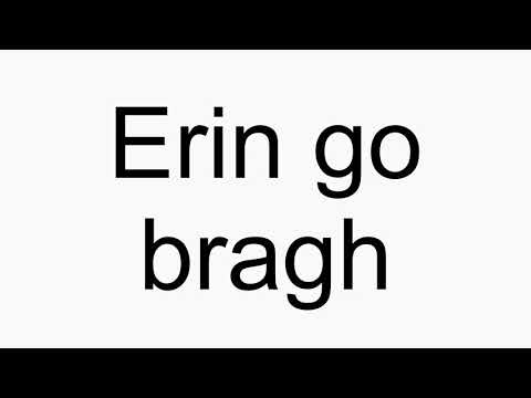 How to pronounce Erin go bragh