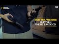 Gun Trafficking between the US & Mexico | Trafficked with Mariana van Zeller|  Full Episode | हिंदी