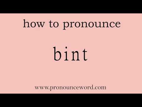 bint: How to pronounce bint in english (correct!).Start with B. Learn from me.