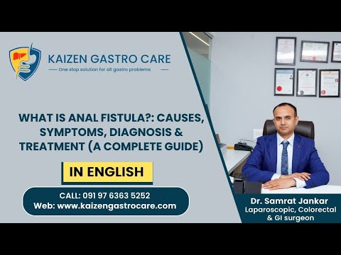 What is Anal Fistula?: Causes, Symptoms, Diagnosis & Treatment (A Complete Guide): Dr. Samrat Jankar