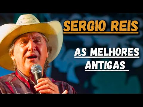 SERGIO REIS - AS MELHORES ANTIGAS