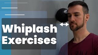 5 Whiplash Exercises For Neck Pain Relief