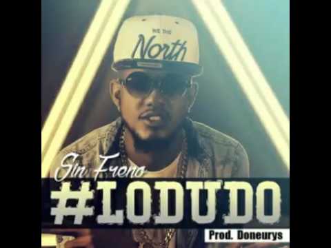 Sin Freno - Lo Dudo (NUEVO 2016)