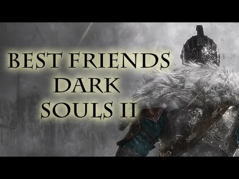Super Best Friends VS Dark Souls 2