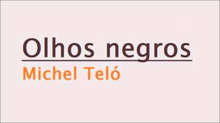 Olhos Negros - Michel Teló