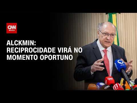 Alckmin: Ideia não é retaliar, mas reciprocidade virá no momento oportuno | BASTIDORES CNN