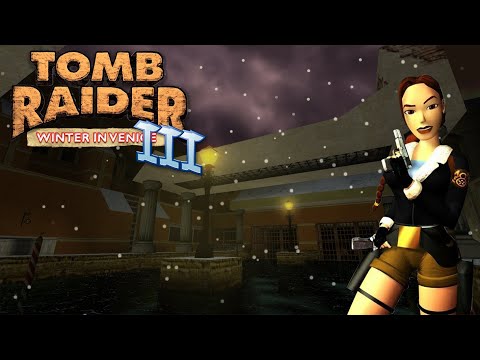 Tomb Raider 3 Custom Level - Winter In Venice Walkthrough