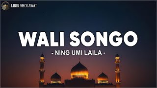 Download lagu Wali Songo - Ning Umi Laila (Lirik Sholawat) mp3