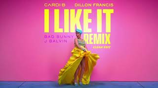 Cardi B, Bad Bunny &amp; J Balvin - I Like It (Dillon Francis Remix) [Clean Edit]