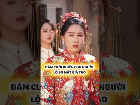 Đám cưới khiến con người lộ bộ mặt #reviewvui