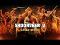 Shoorveer V - (slowed+reverb) | Tribute to छत्रपति संभाजी महाराज | Use Headphones