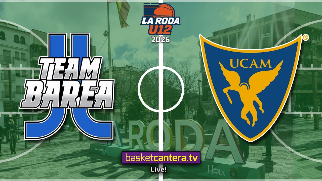#Directo U12M. TEAM BAREA vs UCAM MURCIA.- Torneo Alevín Masc. La Roda Future Stars 2026