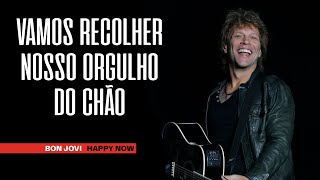Bon Jovi - Happy Now (Legendado em Português)
