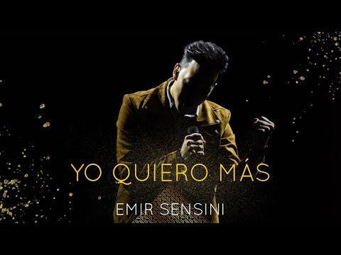 EMIR SENSINI - "Yo quiero más" (Video Oficial)