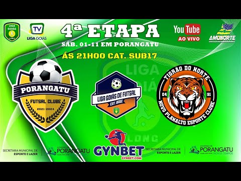 LIGA GOIÁS GYNBET.COM 2025 CATEG. BASE 2025 - PORANGATU FUTSAL X NOVO PLANALTO EC