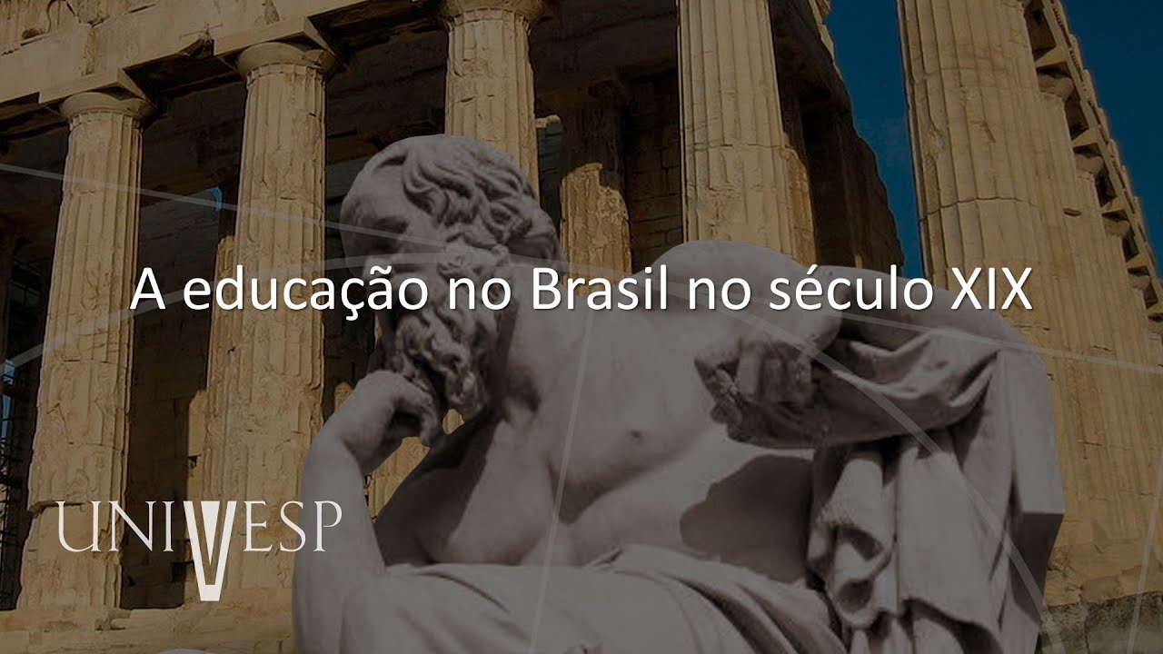 Fundamentos Históricos, Filosóficos e Sociológicos da Educação - A educação no Brasil no século XIX