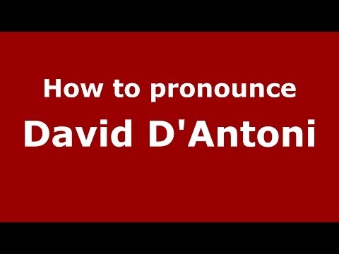 How to pronounce David D'Antoni (Italian/Italy)  - PronounceNames.com