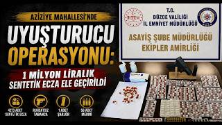 Aziziye Mahallesi’nde Uyuşturucu Operasyonu 1 Milyon Liralık Sentetik Ecza Ele Geçirildi