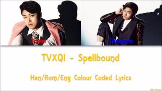 TVXQ! - Spellbound Han/Rom/Eng Colour Coded Lyrics
