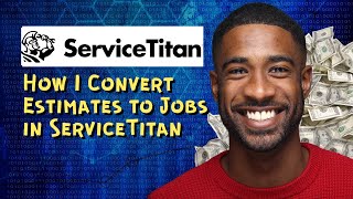 How I Convert Estimates to Jobs in ServiceTitan