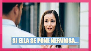 Una Chica Se Pone Nerviosa CUANDO ME VE, (Comportamiento y Reacciones)