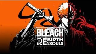 [BLEACH rebirth of souls]原作は知ってるけど…