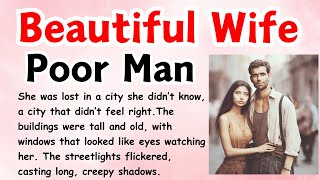 Beautiful Woman and Poor Man || Love Story in English | Learn English With Stories