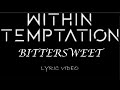 Within Temptation - Bittersweet - 2000 - Lyric Video