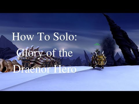 How to Solo: Glory of the Draenor Hero