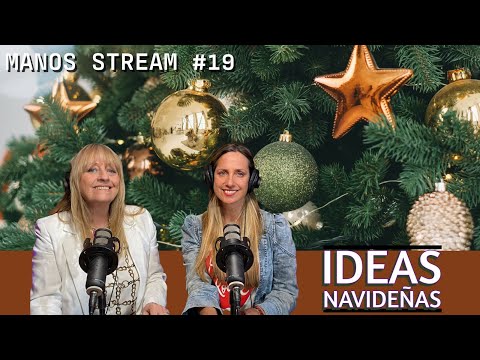 Manos Stream 2025 Programa 19 - Vajilla, Mix media, Scrapbooking y Dulces Navideños ESPECIAL NAVIDAD